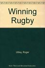 Winning Rugby By Roger Uttley