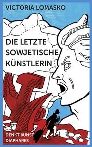 Die letzte sowjetische Künstlerin | Victoria Lomasko | Diaphanes Verlag - Bild 1 von 1
