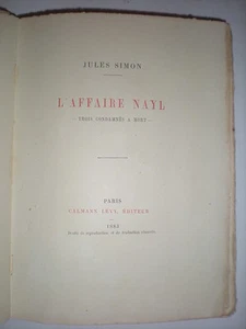 SIMON JULES L'AFFAIRE NAYL TROI CONDAMNES A MORT 1883 CALMANN LÉVY ÉDITEUR - Picture 1 of 1
