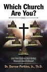 Which Church Are You?: Are You Real or Just Going Through the Motions? Jr Th ...