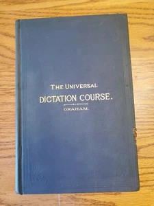 The Universal Dictation Course - Graham Phonography by W. L. Musick - 1897 - Picture 1 of 11