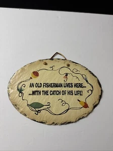 Plain Jane Slate Sign An Old Fisherman Lives Here With the Catch of His Life - Picture 1 of 2