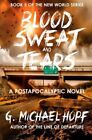 Blood, Sweat & Tears: A Postapocalyptic Novel: Volume 5 (The New World).New<|,<|