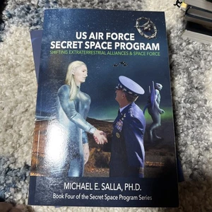US Air Force Secret Space Program : Shifting Extraterrestrial Alliances and... - Picture 1 of 3