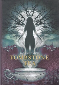 Tombstone Tea by Joanne Dahme (Hardcover) - Picture 1 of 2