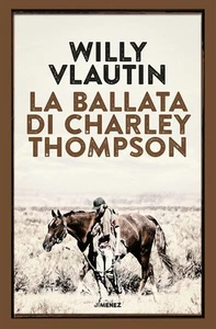 BALLATA DI CHARLEY THOMPSON (LA) - VLAUTIN WILLY 9788832036992 - Foto 1 di 1