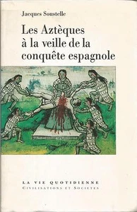 SOUSTELLE LES AZTEQUES A LA VEILLE SPANISCHE EROBERUNG + PARIS POSTER GUIDE - Bild 1 von 2