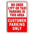 No Uber Lyftt Or Taxi Parking Customer Parking Only Metal Sign 5 SIZES SNP054