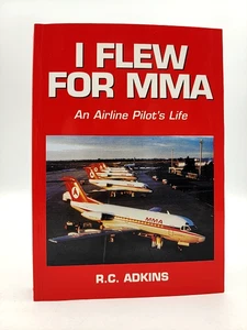 I Flew For MMA: An Airline Pilot's Life by RC Adkins (Paperback, 1998) Signed - Bild 1 von 6