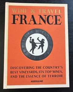 WINE & TRAVEL FRANCE - ENRICO  BERNARDO -- 2024 - ASSSOULINE PUBLISHING - HB. - Picture 1 of 22