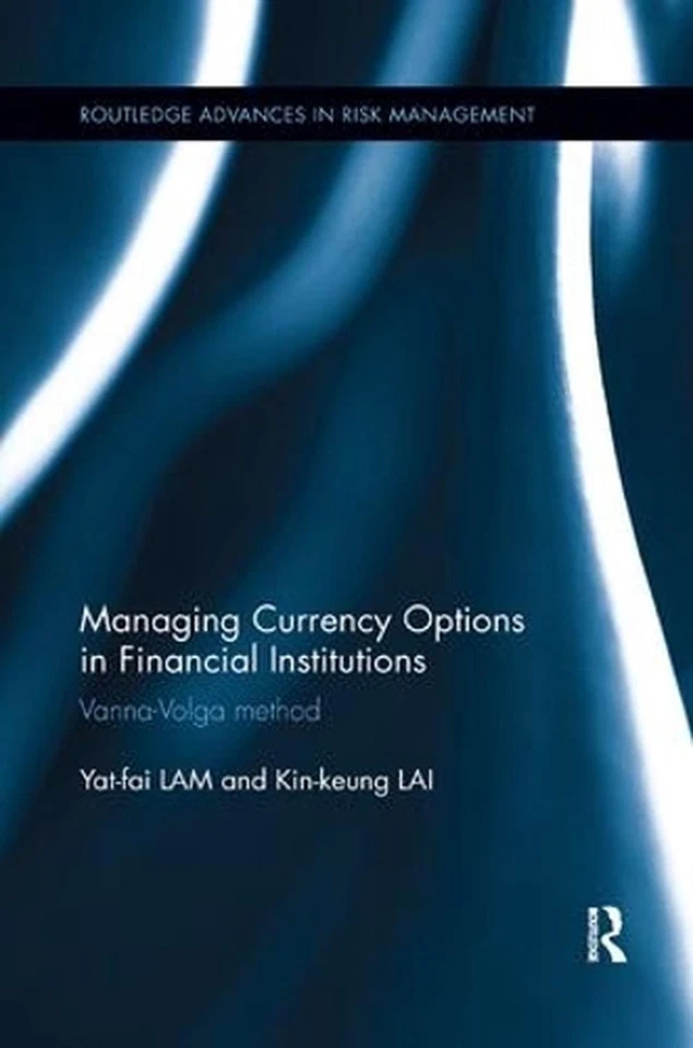 Managing Currency Options in Financial Institutions: Vanna-Volga method by Yat-F - Image 1 of 1