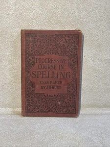 The Progressive Course In Spelling J N Hunt 1910 Hardcover American Book Company - Bild 1 von 6