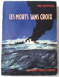 Livre Les morts sans croix (marins Bismarck) Will BERTHOLD - France-Empire 1958 - Imagen 1 de 4