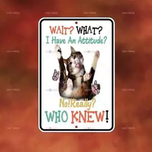 Attitude Cat Metal Sign Home room wall art gift house novelty decor funny A1650 - Picture 1 of 1
