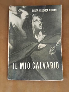 IL MIO CALVARIO , SANTA VERONICA GIULIANI , 1960 - Foto 1 di 1