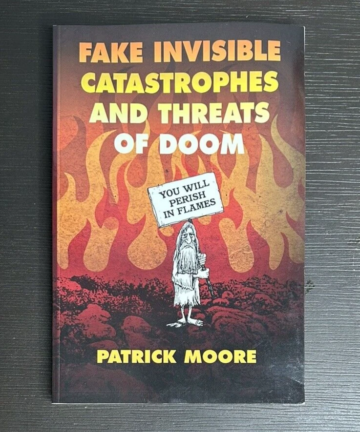 Fake Invisible Catastrophes and Threats of Doom by Patrick Moore Paperback 2021