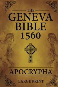 The Geneva Bible 1560 Apocrypha: Complete Collection of the Lost Books, HARDCOVE - Picture 1 of 2