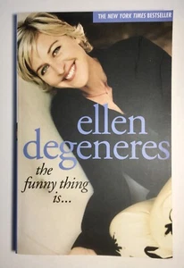 The Funny Thing Is by Ellen Degeneres Simon Schuster 2003 NY Times Bestseller - Picture 1 of 8