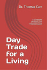 Thomas Carr Day Trade for a Living (Paperback) Complete Dr. Stoxx Trading Course