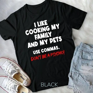Camiseta unisex I Like Cooking My Family My Pet Commas gramática error - Imagen 1 de 11