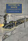 Mystery in White: A Christmas Crime Story (British Library Crime Classics) By J