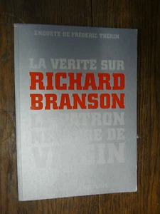 La vérité sur Richard Branson Le patron new age de Vrigin / Frédéric Thérin - Foto 1 di 1