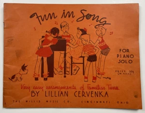 Fun in Song Lillian Cervenka Familiar Tunes Easy Piano Solos Music Willis 1953 - Picture 1 of 7