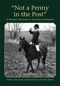 Not a Penny in the Post JA Harvey If St. Peter Has Hounds Author Easton Harriers - Picture 1 of 3
