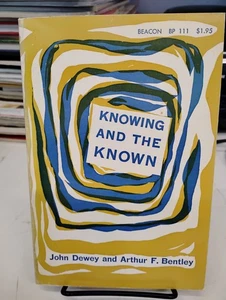 Knowing And The Known John Dewey And Arthur F. Bentley Beacon PB 1949 - Bild 1 von 5