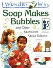 I Wonder Why Soap Makes Bubbles and Other Questio... by Barbara Taylor Paperback
