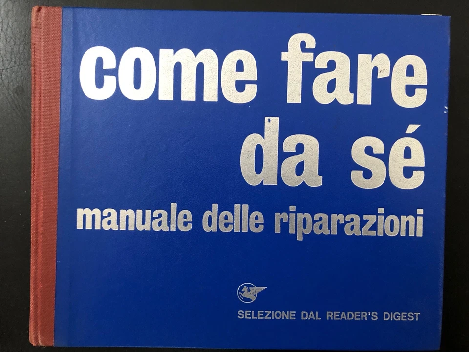 Come Fare Da Se’.Manuale Delle Riparazioni Selezione Dal Reader’s Digest . - Immagine 1 di 1