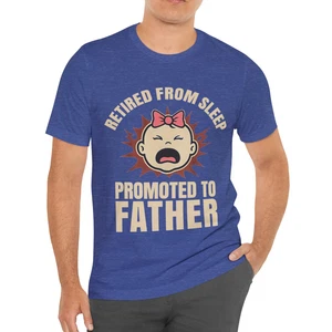 Father's Day Gift for New Dad - Retired from Sleep - Promoted to Father - Picture 1 of 23
