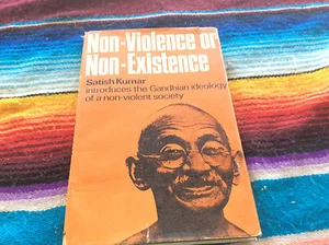 RARE BOOK.NON-VIOLENCE OR NON-EXISTENCE.SATISH KUMAR.FIRST EDITION.GANDHI - Picture 1 of 4