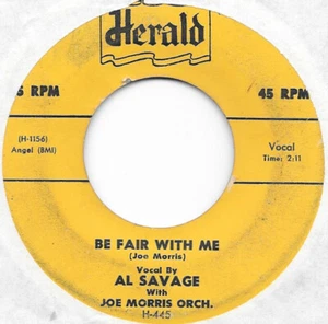 AL SAVAGE Be Fair With Me/Dream Girl on Herald R&B 45 HEAR - Picture 1 of 2