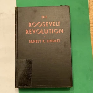 THE ROOSEVELT REVOLUTION: FIRST PHASE by Ernest K. Lindley 1933 3rd Printing - Picture 1 of 7