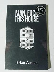 Man, Fuck This House by Brian Asman (2021, Trade Paperback) - Foto 1 di 4