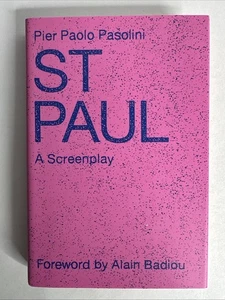 SAINT PAUL: A SCREENPLAY By Pier Paolo Pasolini & Alain Badiou - Hardcover 2013 - Picture 1 of 2