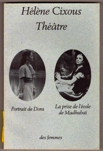 Helene Cixous Theatre: Portrait de Dora & La prise de l'ecole de Madhubai PB - Picture 1 of 1