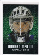 10/11 ITG BETWEEN THE PIPES JONATHAN QUICK MASKED MEN III INSERT #29