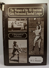 The Women of the All-American Girls Professional Baseball League- W.C. Madden