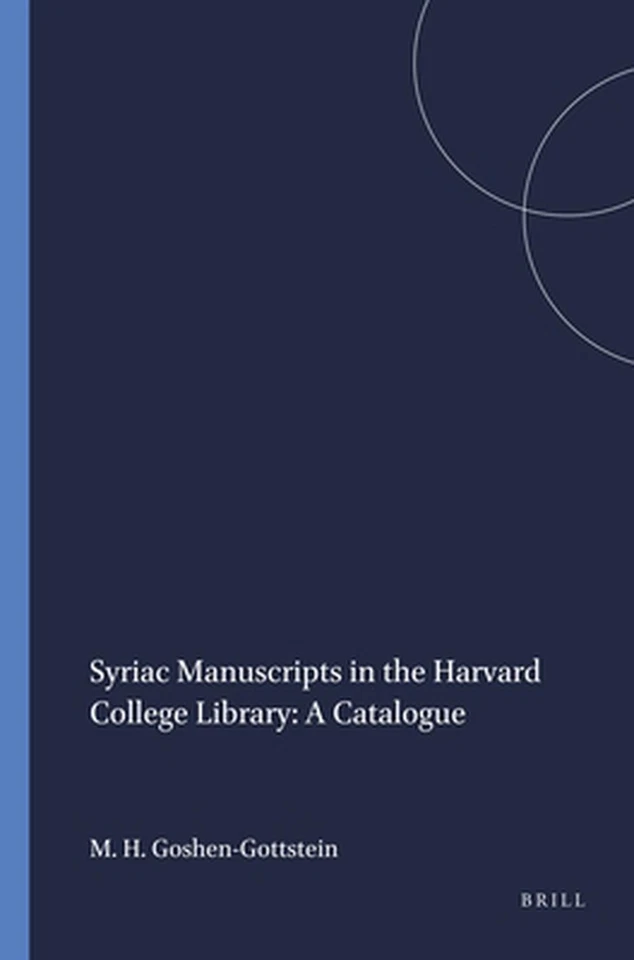 Syriac Manuscripts in the Harvard College Library: a Catalogue: A Catalogue by M - Image 1 of 1