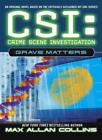 Grave Matters (CSI: Crime Scene Investigation) By  Max Allan Collins