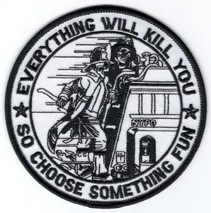 NEW YORK - Novelty NYFD patch "Everything will Kill you~So Choose Something Fun" - Picture 1 of 1