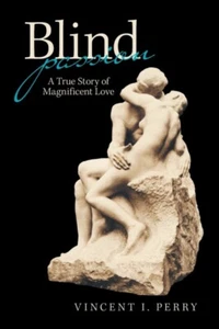 Perry - Blind Passion Eine wahre Geschichte der herrlichen Liebe - Neuer Taschenbuch - J555z - Bild 1 von 1