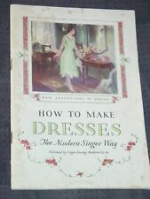 1927 Booklet How To Make Dresses The Modern Singer Way Singer Machine Co.