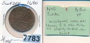 SWEDEN -1640 - 1/4 ORE - RARE OFF CENTER MAJOR ERROR ! #7783 - Picture 1 of 2