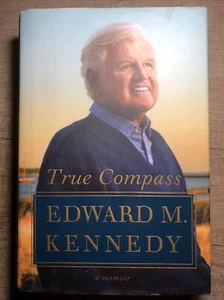 True Compass : A Memoir by Edward M. Kennedy (2009, Hardcover) - Picture 1 of 4