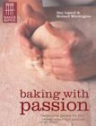 Baking With Passion (Baker & Spice) By Dan Lepard,Richard Whitti