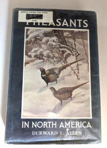 PHEASANTS IN NORTH AMERICA BY DURWARD L ALLEN 1956 HB FIRST ED W/ORIGINAL DUST - Imagen 1 de 3