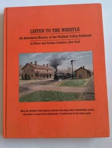 Listen To Whistle Anecdotal History Wallkill Valley Railroad NY HB - Imagen 1 de 11